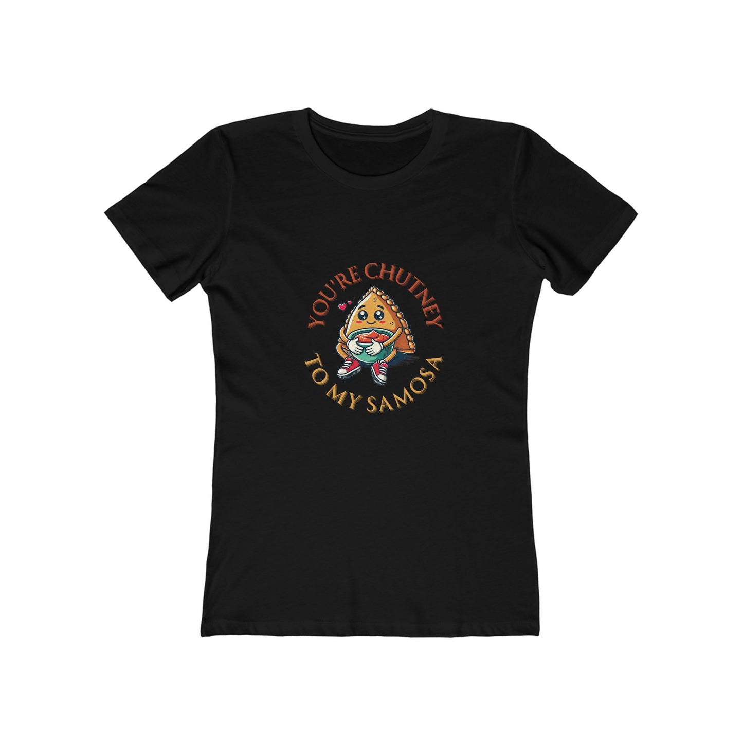 You are Chutney to my Samosa Women’s t-shirt