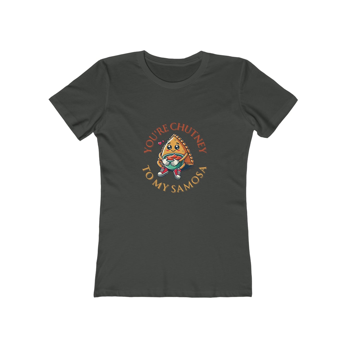 You are Chutney to my Samosa Women’s t-shirt