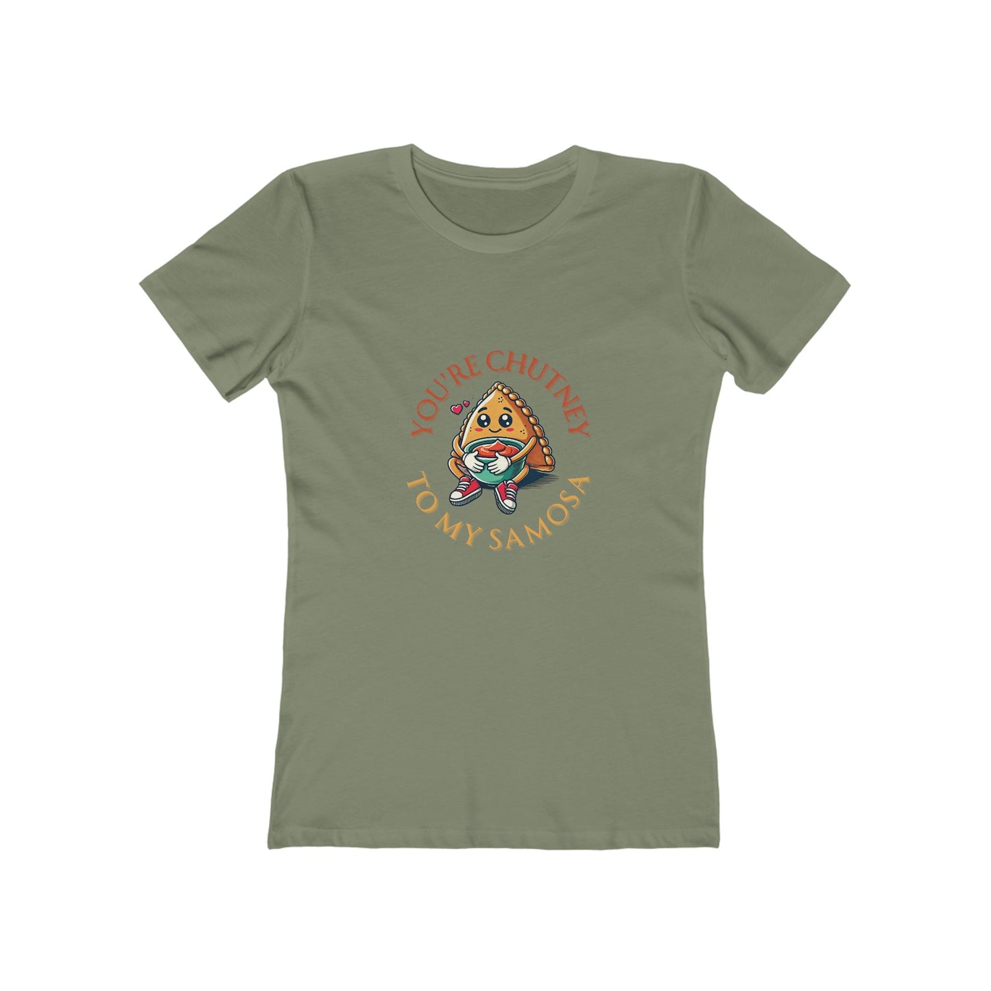 You are Chutney to my Samosa Women’s t-shirt
