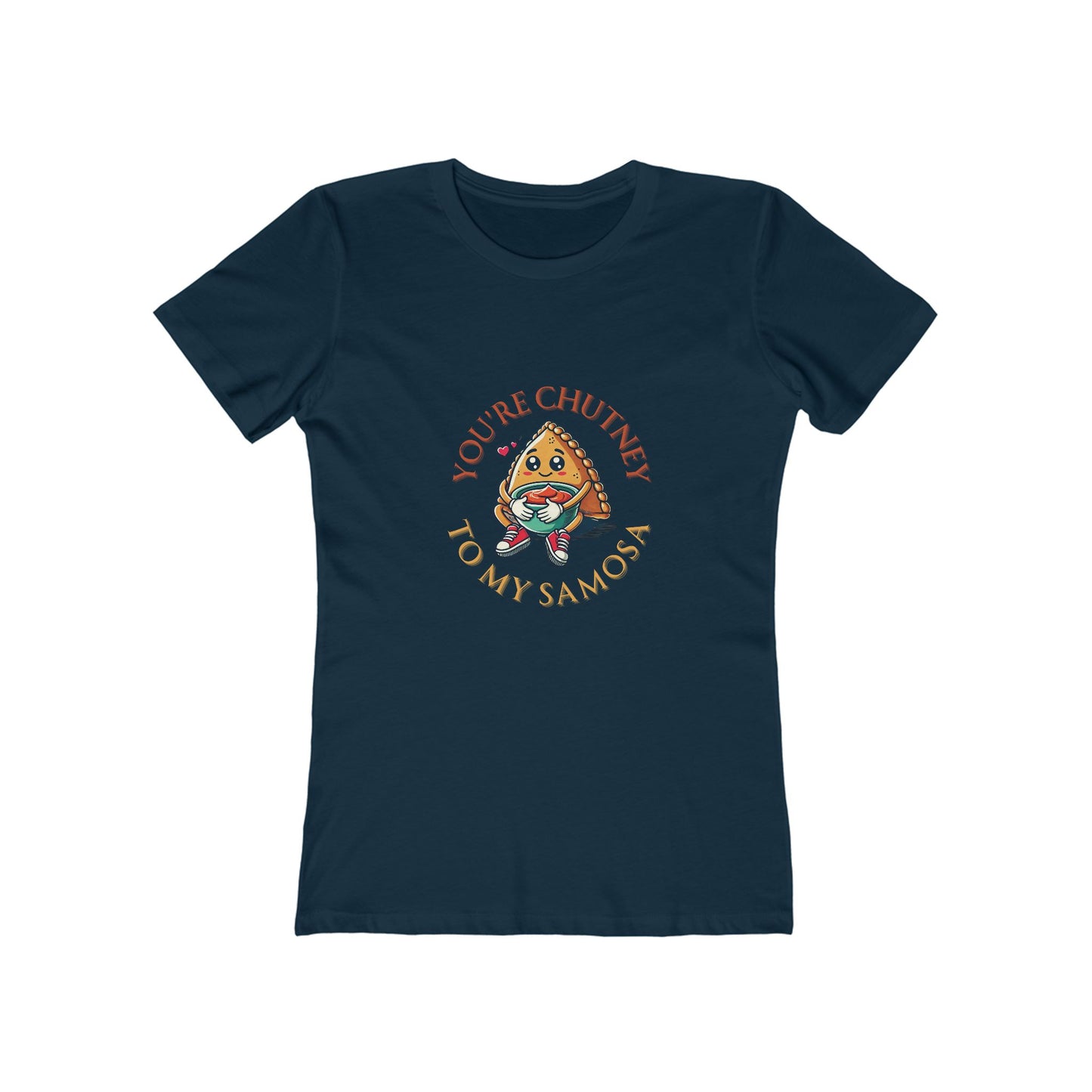 You are Chutney to my Samosa Women’s t-shirt