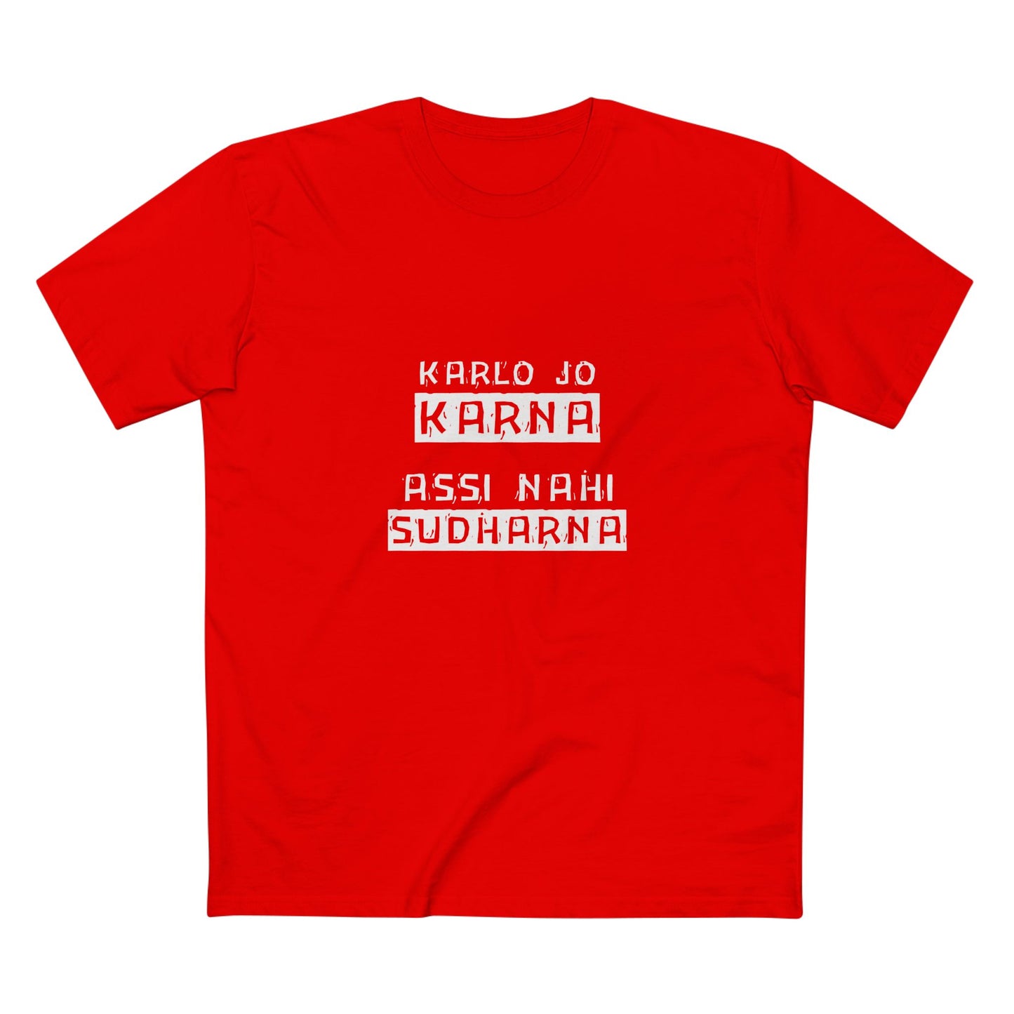 Karlo Jo Karna, Assi Nahi Sudharna Men's T-Shirt