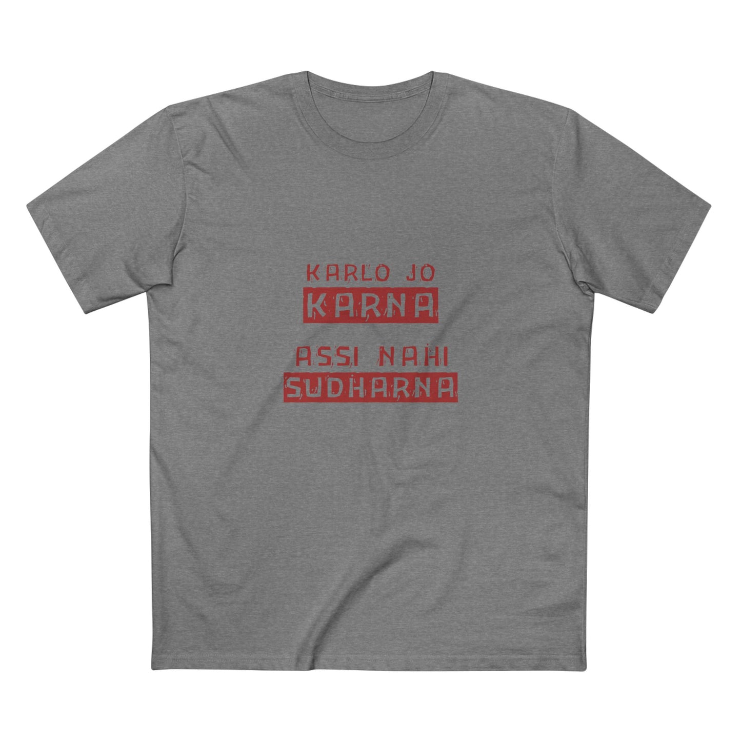 Karlo Jo Karna, Assi Nahi Sudharna Men's T-Shirt