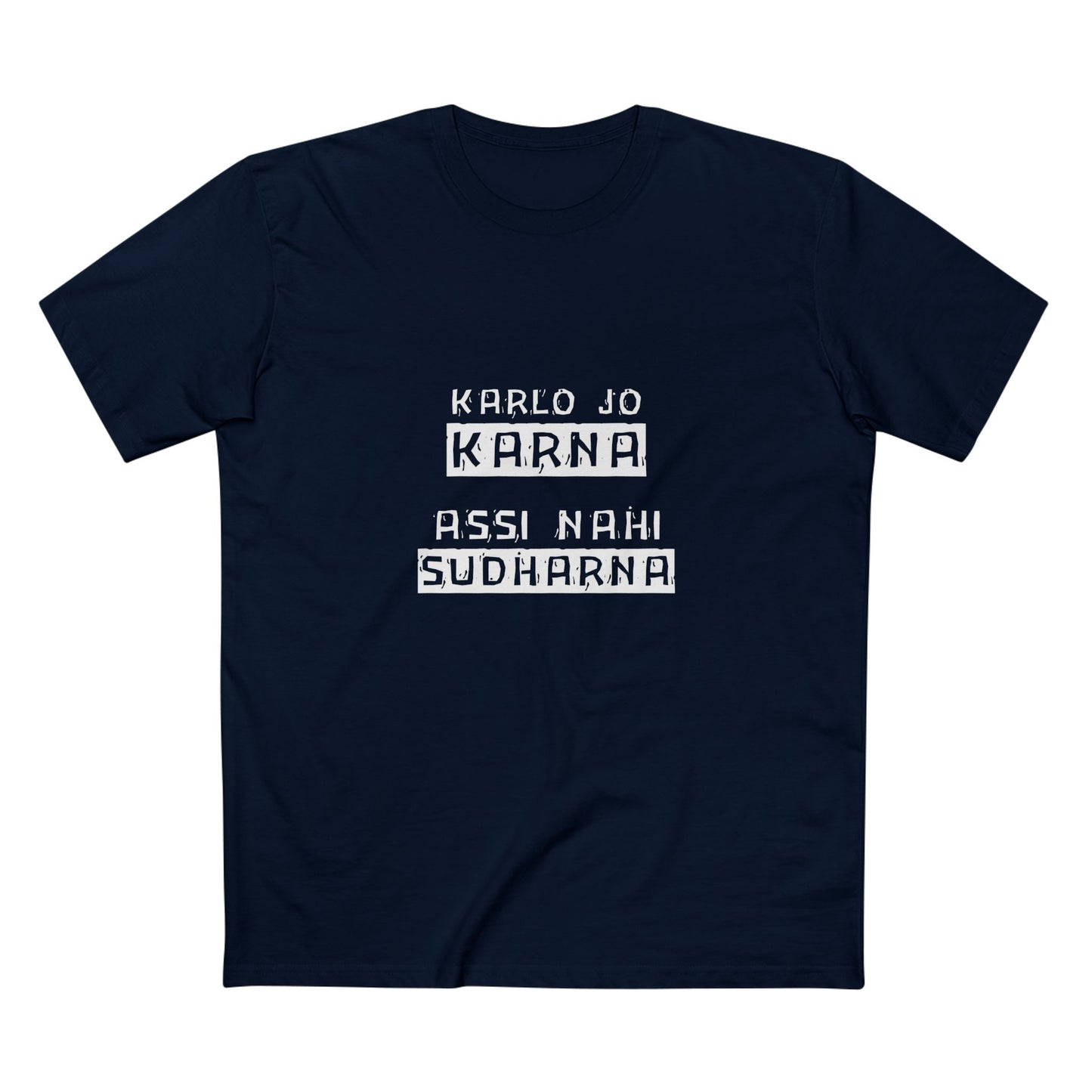 Karlo Jo Karna, Assi Nahi Sudharna Men's T-Shirt