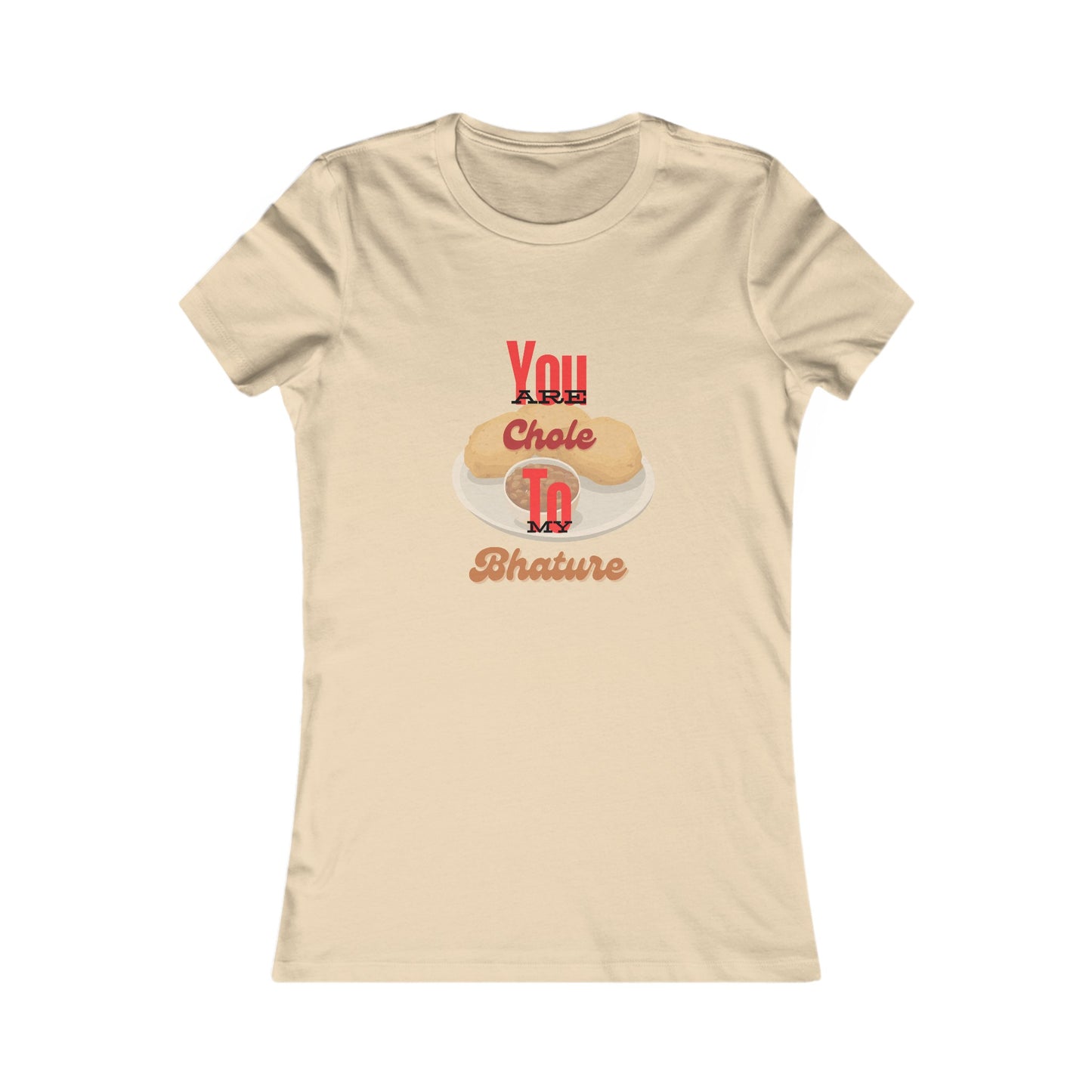 “You are chole to my bhature” Women's Tee