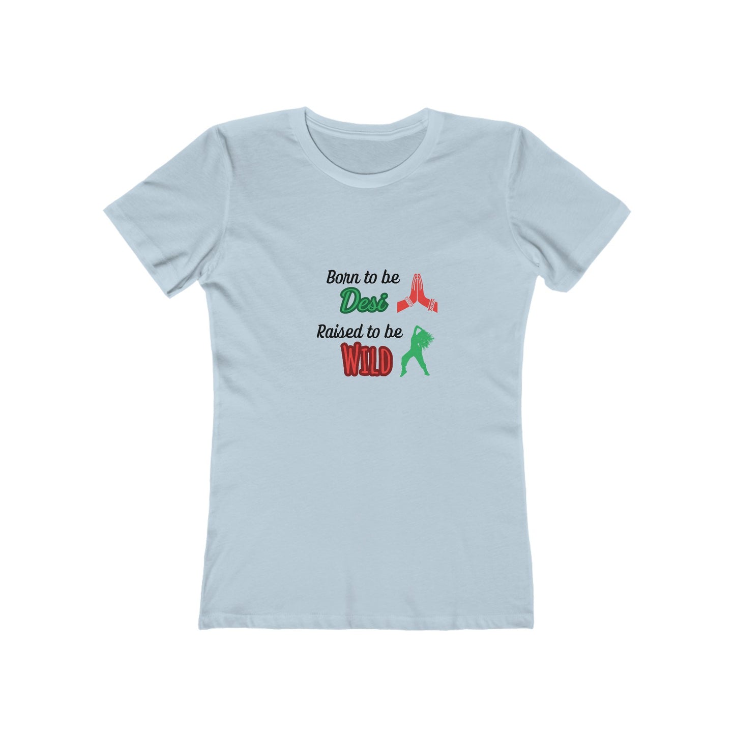 “Born to be Desi, Raised to be Wild” Women's T-shirt