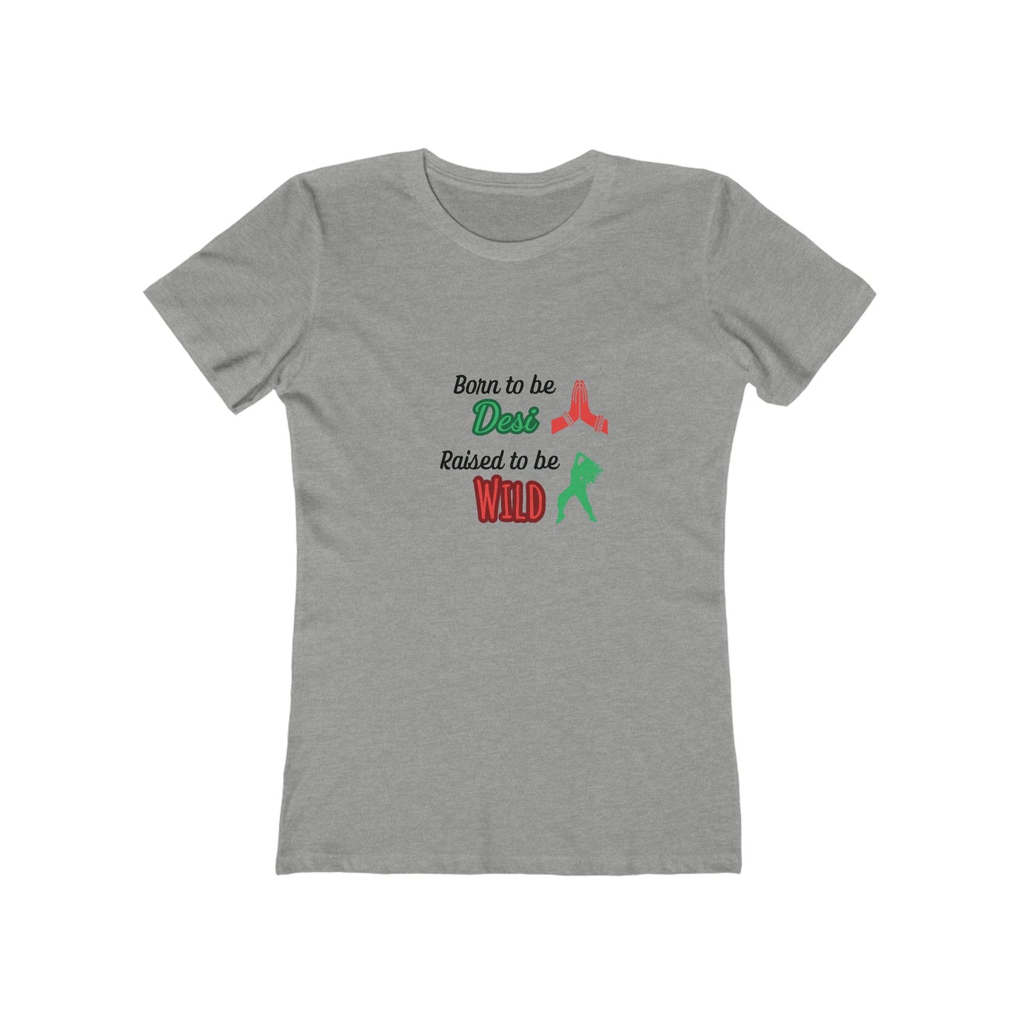“Born to be Desi, Raised to be Wild” Women's T-shirt