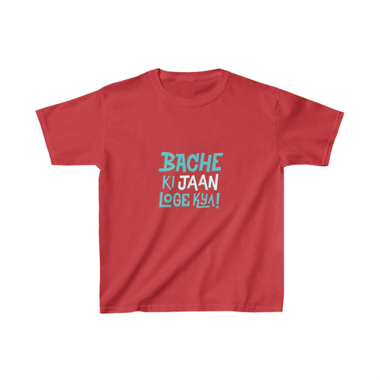Bache ki Jaan Loge Kya Kids Heavy Cotton™ Tee