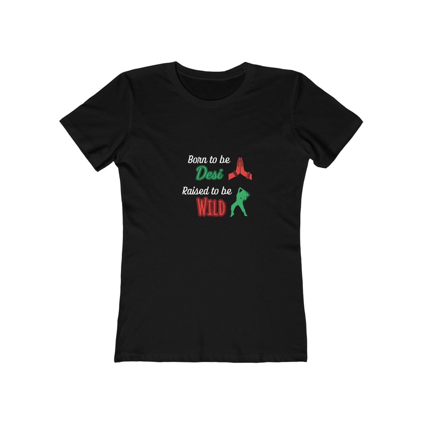 “Born to be Desi, Raised to be Wild” Women's T-shirt