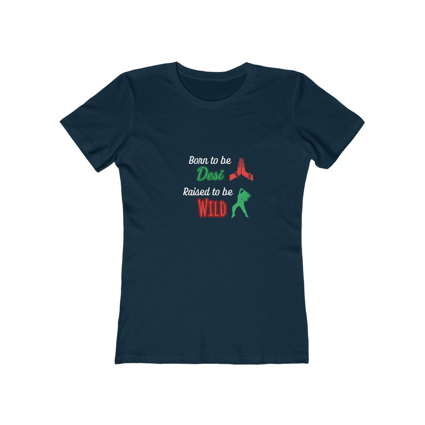 “Born to be Desi, Raised to be Wild” Women's T-shirt