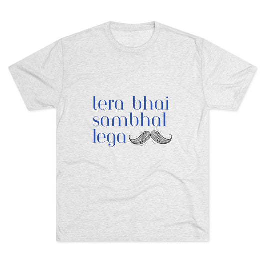 Tera Bhai Sambhal Lega Men’s t-shirt